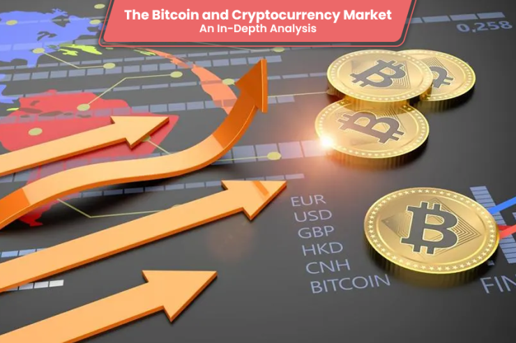 The Bitcoin and Cryptocurrency Market: An In-Depth Analysis